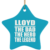 Lloyd The Dad The Hero The Legend - Star Ornament