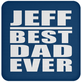 Jeff Best Dad Ever - Drink Coaster