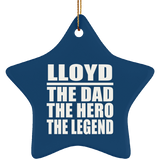 Lloyd The Dad The Hero The Legend - Star Ornament