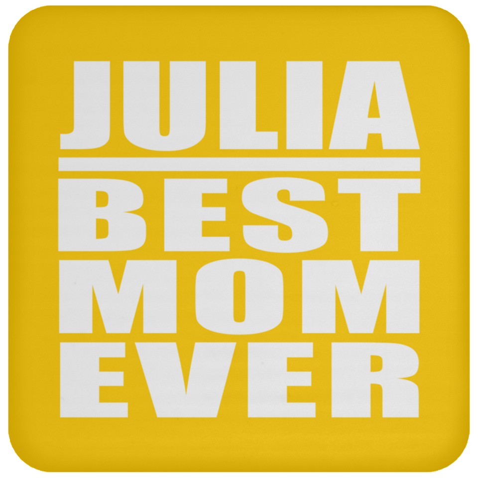 Julia Best Mom Ever - Drink Coaster