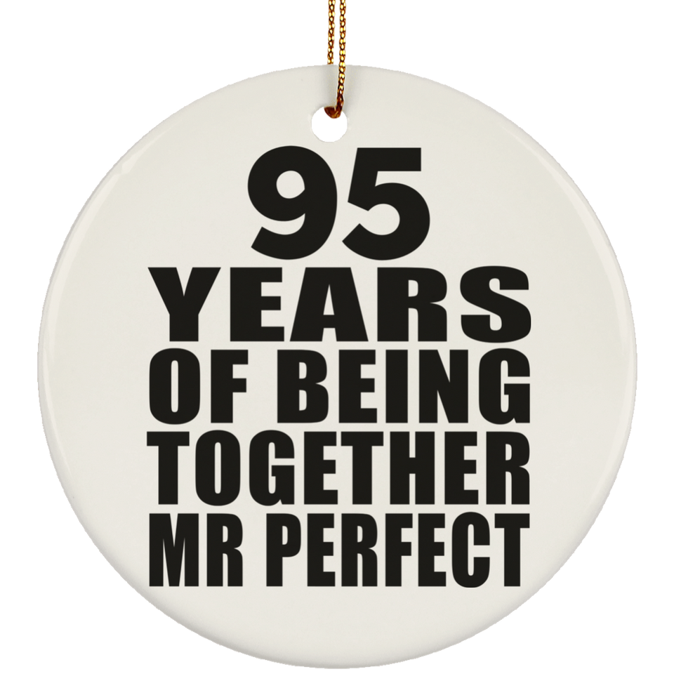 95th Anniversary 95 Years Of Being Mr Perfect - Circle Ornament