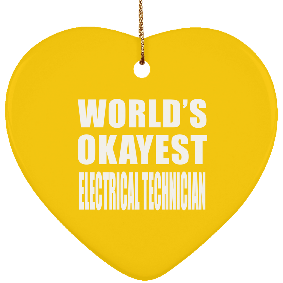 World's Okayest Electrical Technician - Heart Ornament