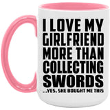 I Love My Girlfriend More Than Collecting Swords - 15oz Accent Mug Pink