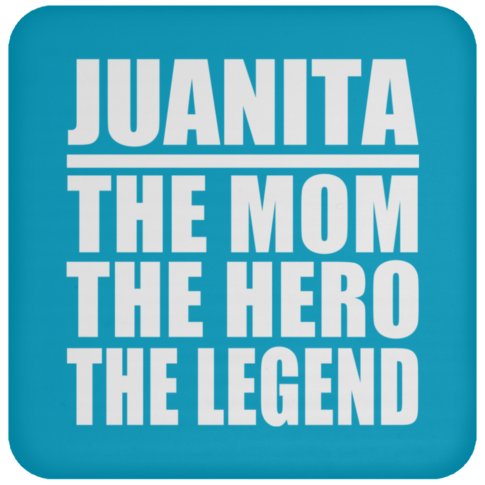 Juanita The Mom The Hero The Legend - Drink Coaster
