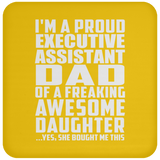 Proud Executive Assistant Dad Of Awesome Daughter - Drink Coaster