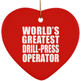 World's Greatest Drill-Press Operator - Heart Ornament