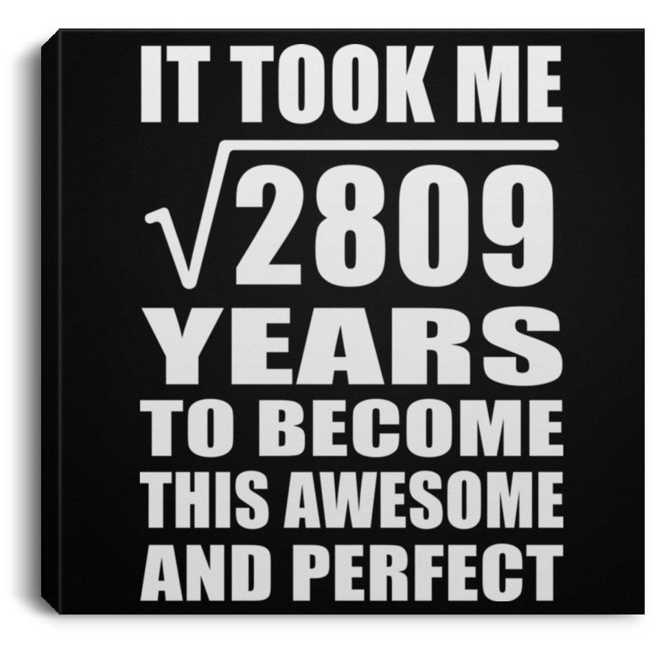 53rd Birthday Took Square Root of 2809 Years To Awesome - Canvas Square