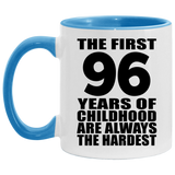 96th Birthday First 96 Years of Childhood Are The Hardest - 11oz Accent Mug Blue