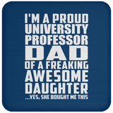 Proud University Professor Dad Of Awesome Daughter - Drink Coaster