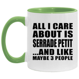All I Care About Is Serrade Petit - 11oz Accent Mug Green