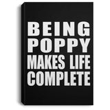 Being Poppy Makes Life Complete - Canvas Portrait