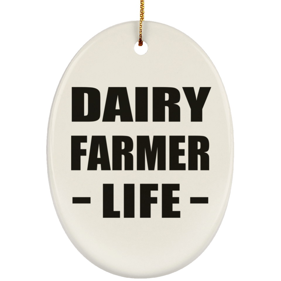Dairy Farmer Life - Oval Ornament