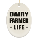 Dairy Farmer Life - Oval Ornament