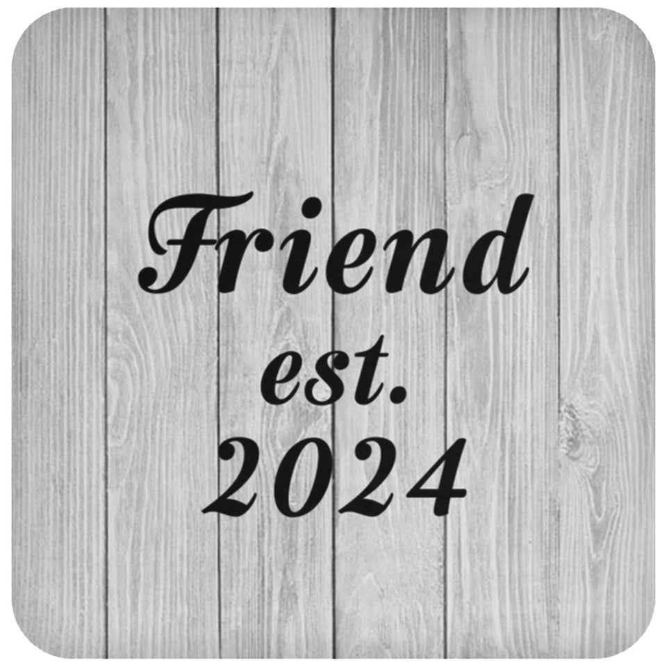 Friend Established Est. 2024 - Drink Coaster F