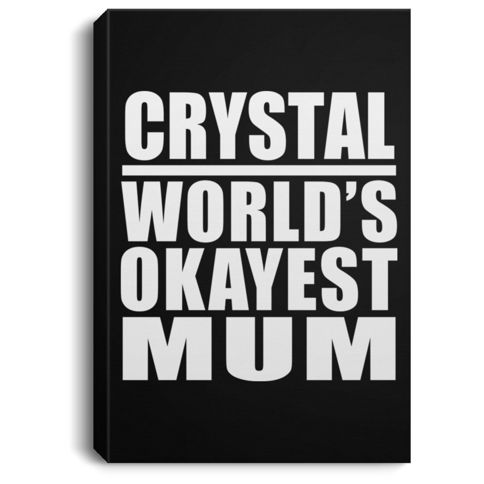 Crystal World's Okayest Mum - Canvas Portrait
