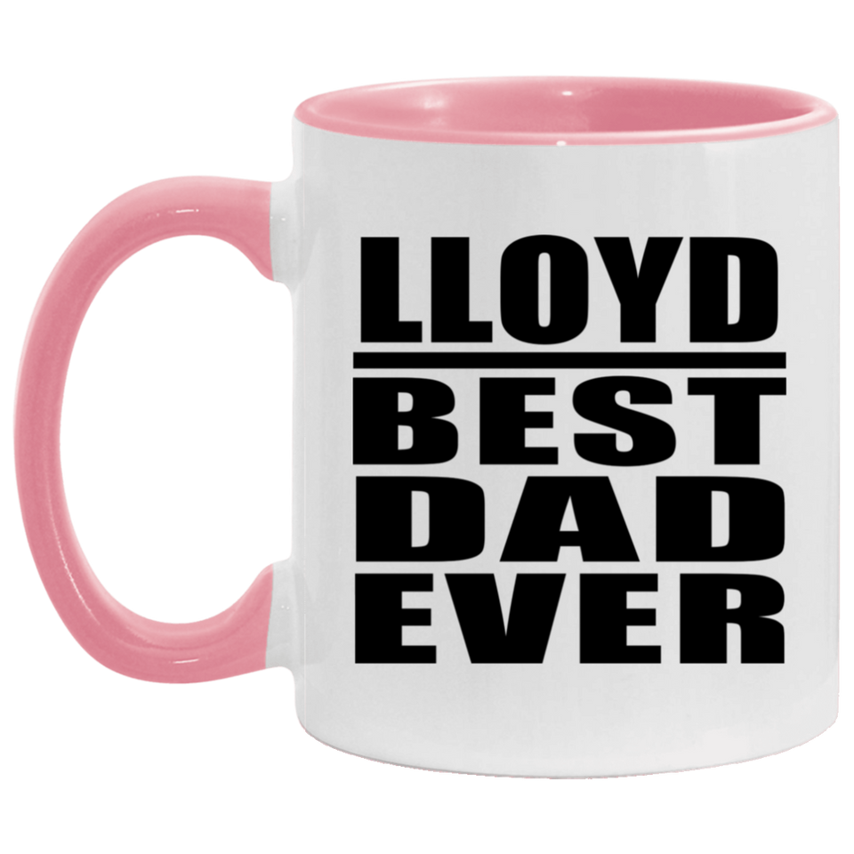 Lloyd Best Dad Ever - 11oz Accent Mug Pink