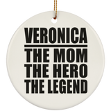 Veronica The Mom The Hero The Legend - Circle Ornament