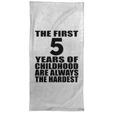 5th Birthday First 5 Years of Childhood Are The Hardest - Hand Towel