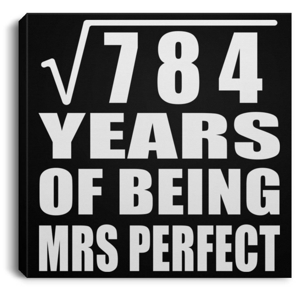 28th Anniversary Square Root of 784 Years of Mrs Perfect - Canvas Square