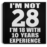 28th Birthday I'm Not 28 I'm 18 With 10 Years Experience - Canvas Square