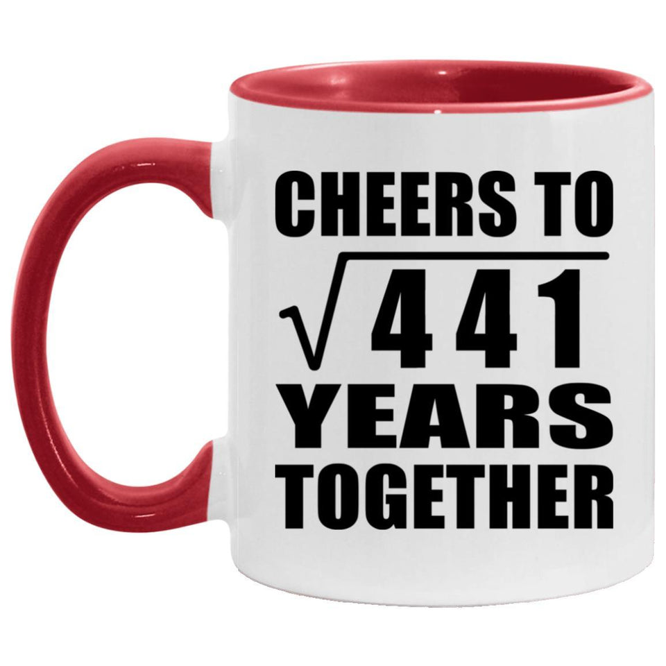 21st Anniversary Cheers To Square Root of 441 Years Together - 11oz Accent Mug Red