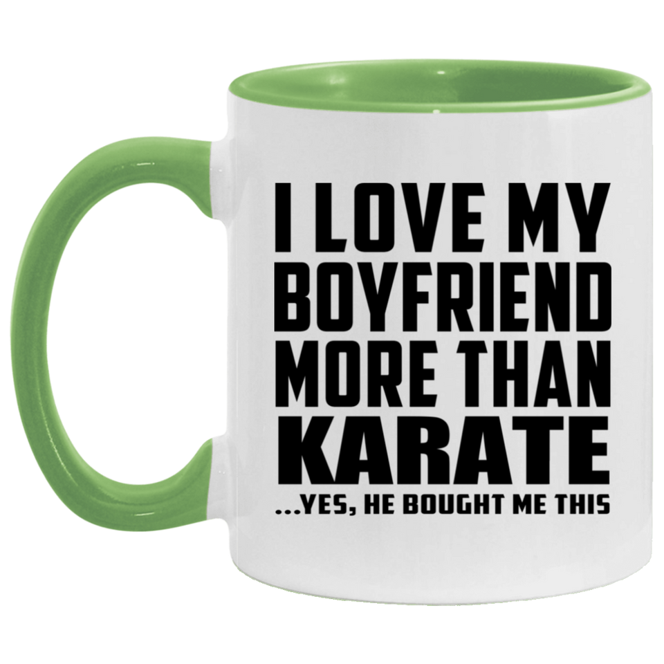 I Love My Boyfriend More Than Karate - 11oz Accent Mug Green