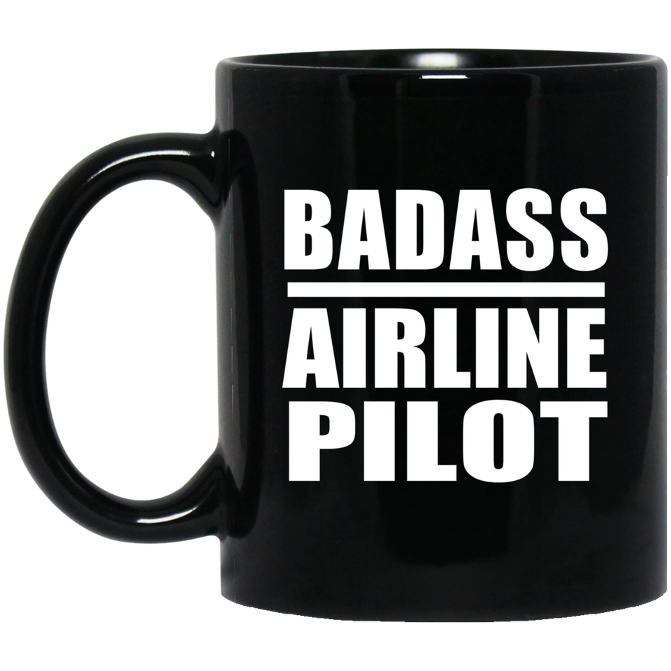 Badass Airline Pilot - 11oz Coffee Mug Black