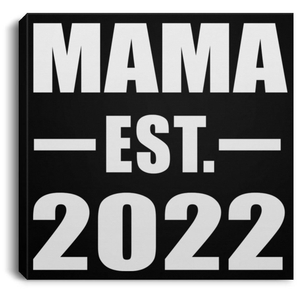 Mama Established EST. 2022 - Canvas Square