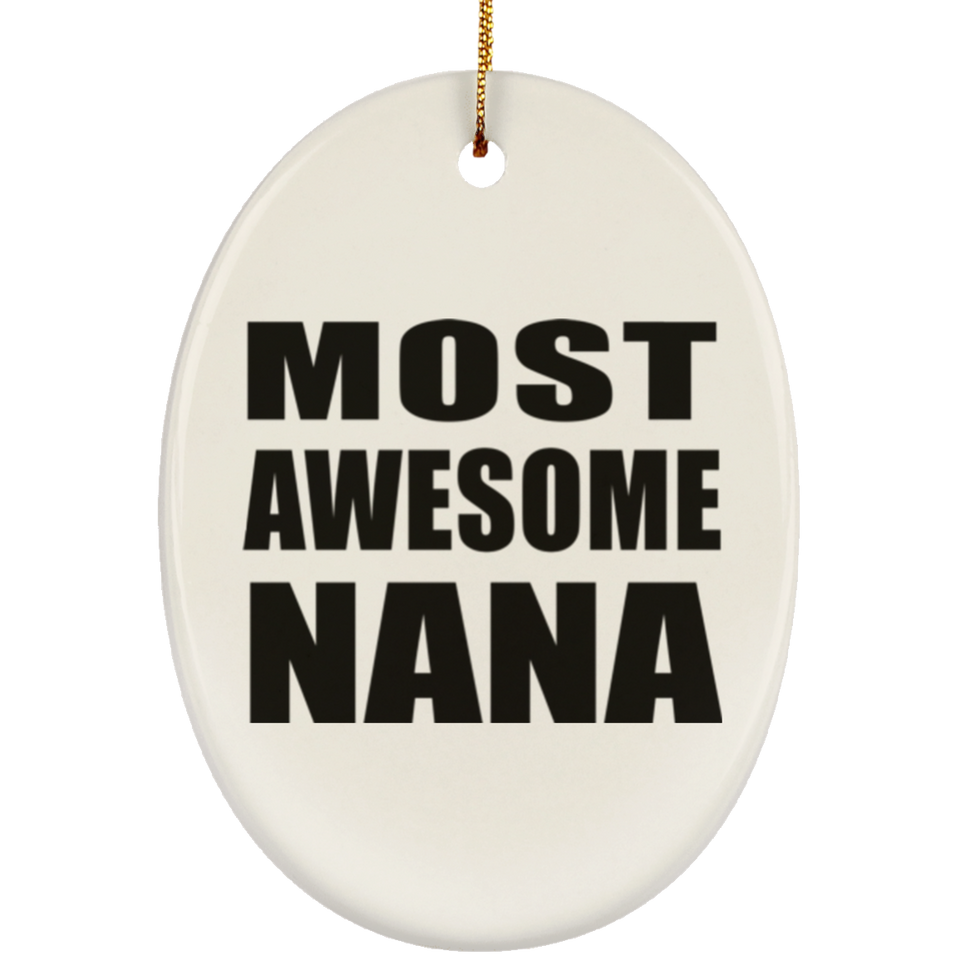 Most Awesome Nana - Oval Ornament