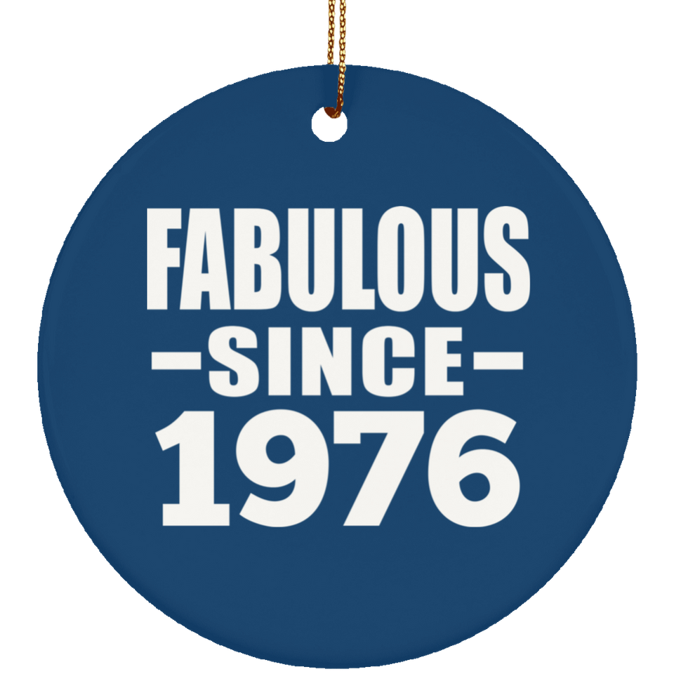 48th Birthday Fabulous Since 1976 - Circle Ornament