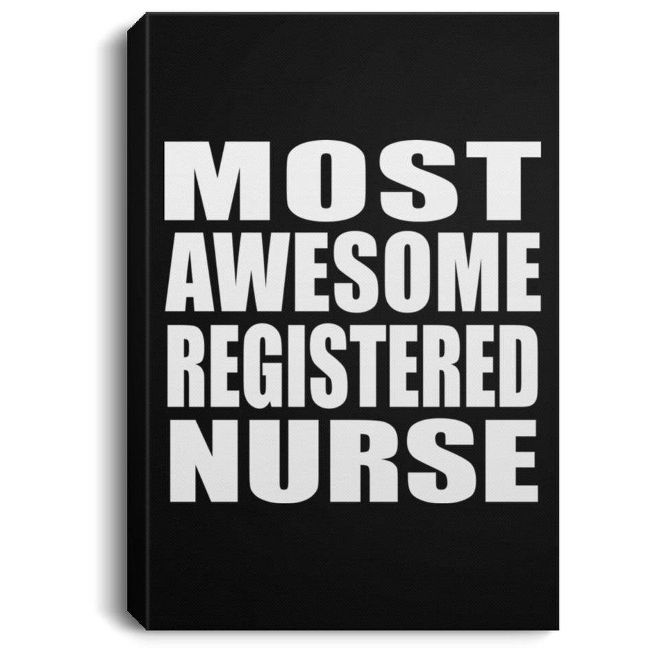 Most Awesome Registered Nurse - Canvas Portrait