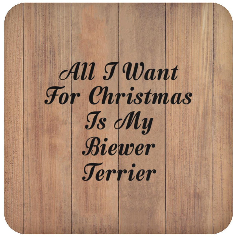 All I Want For Christmas Is My Biewer Terrier - Drink Coaster C