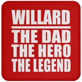 Willard The Dad The Hero The Legend - Drink Coaster