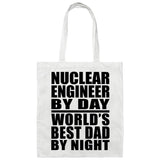 Nuclear Engineer By Day World's Best Dad By Night - Tote Bag White