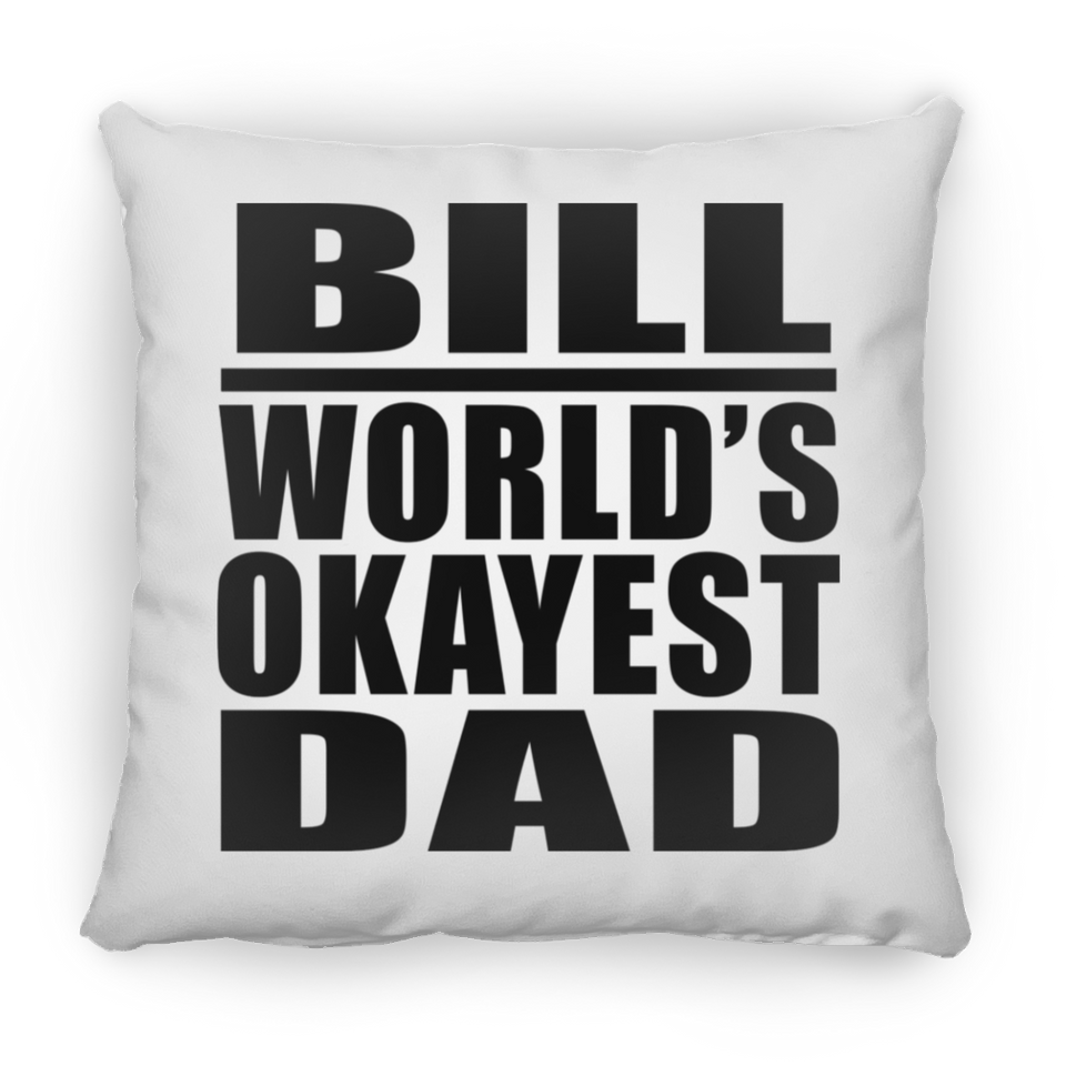 Bill World's Okayest Dad - Throw Pillow