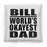 Bill World's Okayest Dad - Throw Pillow