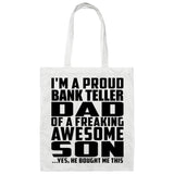 Proud Bank Teller Dad Of Awesome Son - Tote Bag White