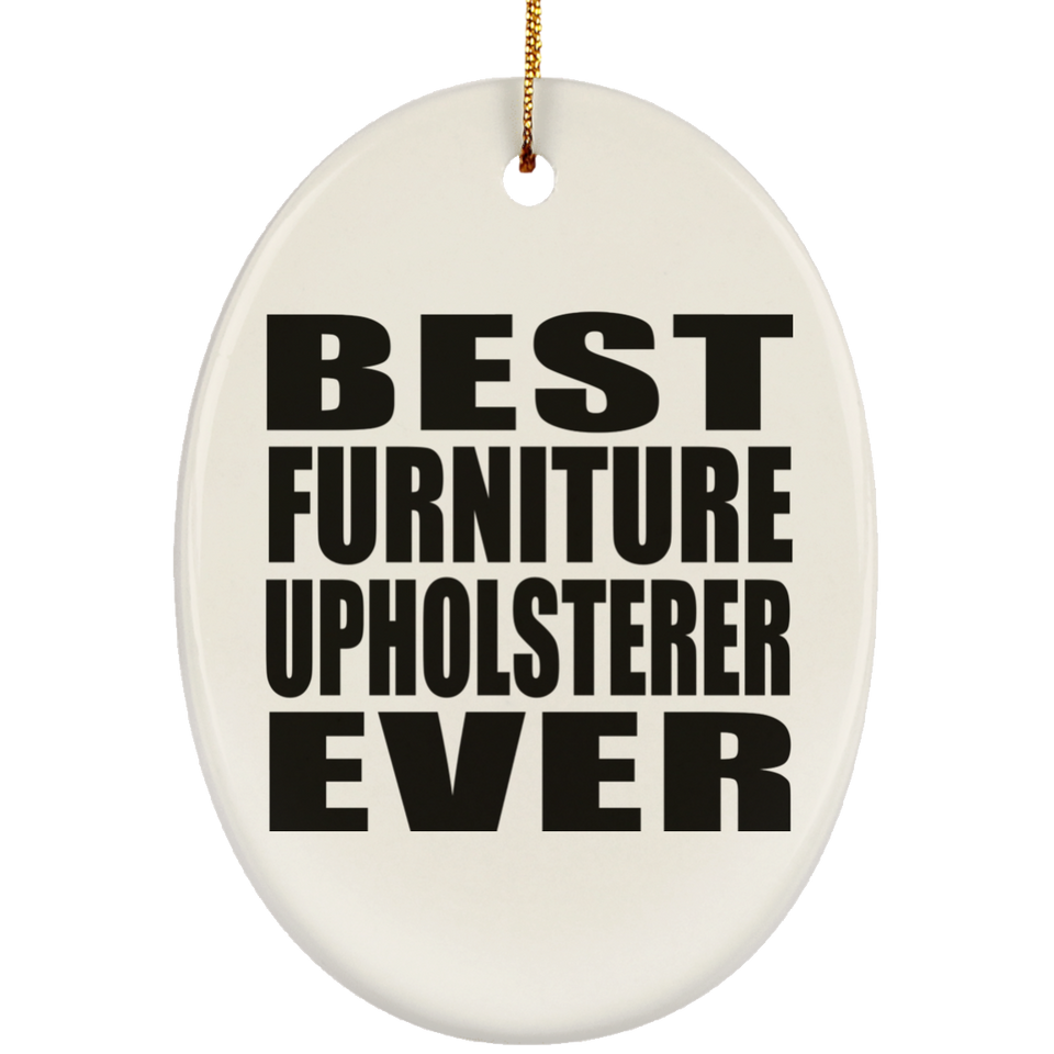 Best Furniture Upholsterer Ever - Oval Ornament