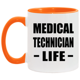 Medical Technician Life - 11oz Accent Mug Orange