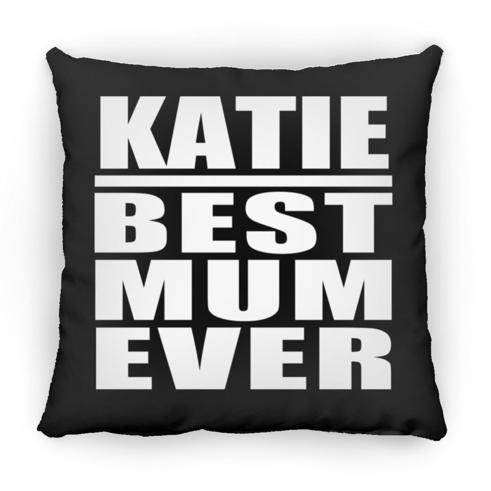 Katie Best Mum Ever - Throw Pillow Black
