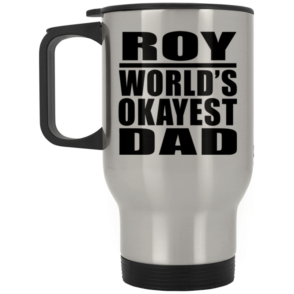 Roy World's Okayest Dad - Silver Travel Mug