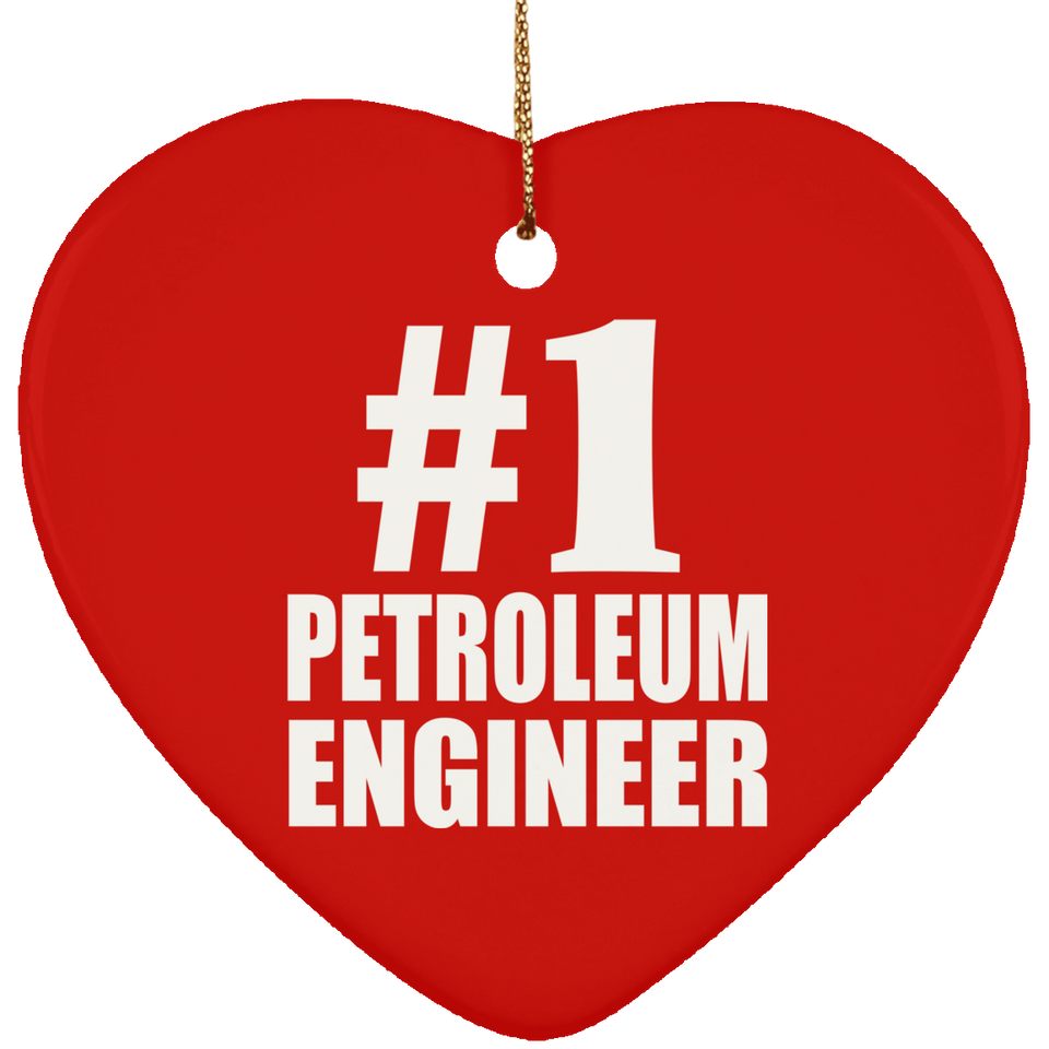 Number One #1 Petroleum Engineer - Heart Ornament