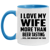 I Love My Wife More Than Beer Tasting - 11oz Accent Mug Blue