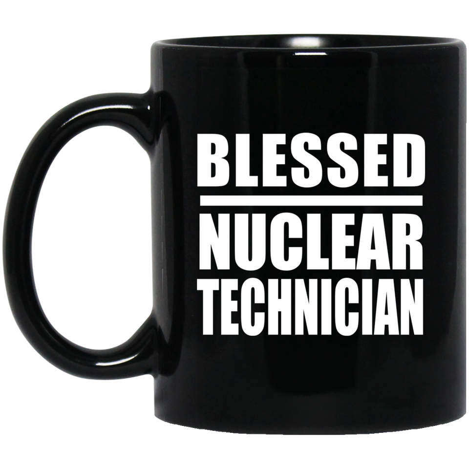 Blessed Nuclear Technician - 11oz Coffee Mug Black