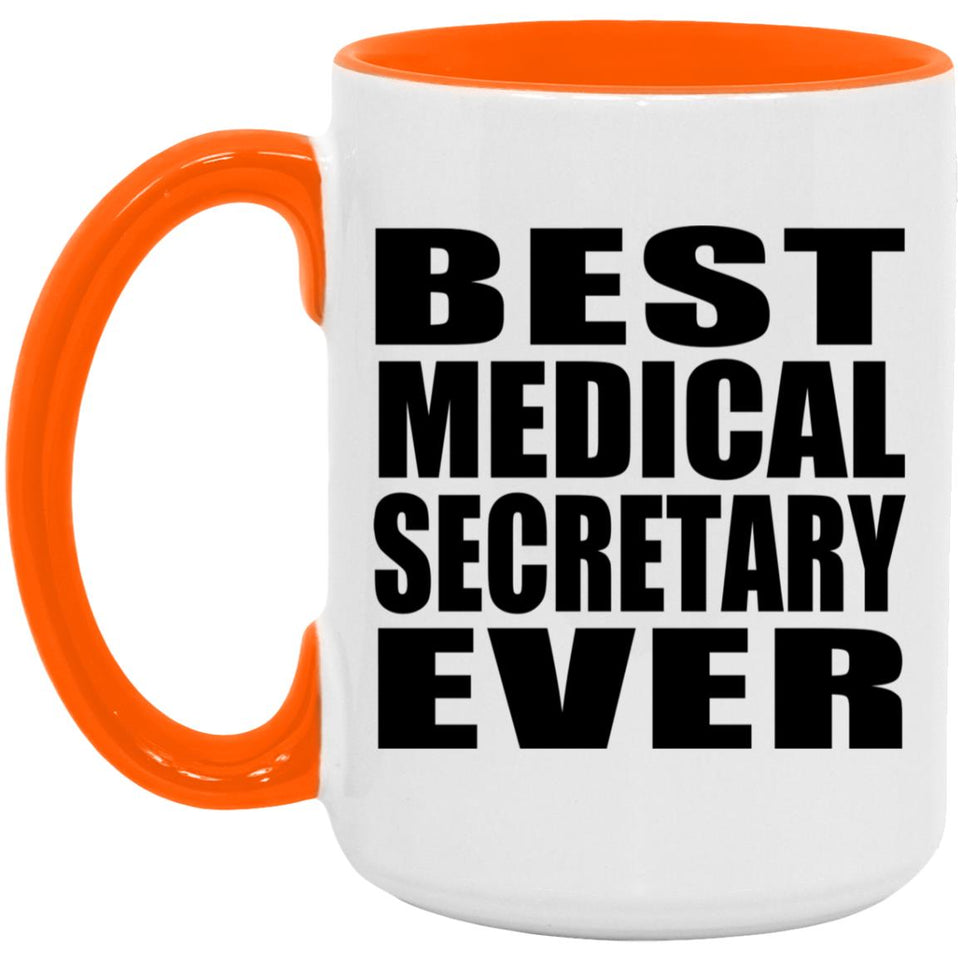 Best Medical Secretary Ever - 15oz Accent Mug Orange