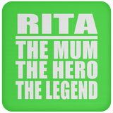 Rita The Mum The Hero The Legend - Drink Coaster