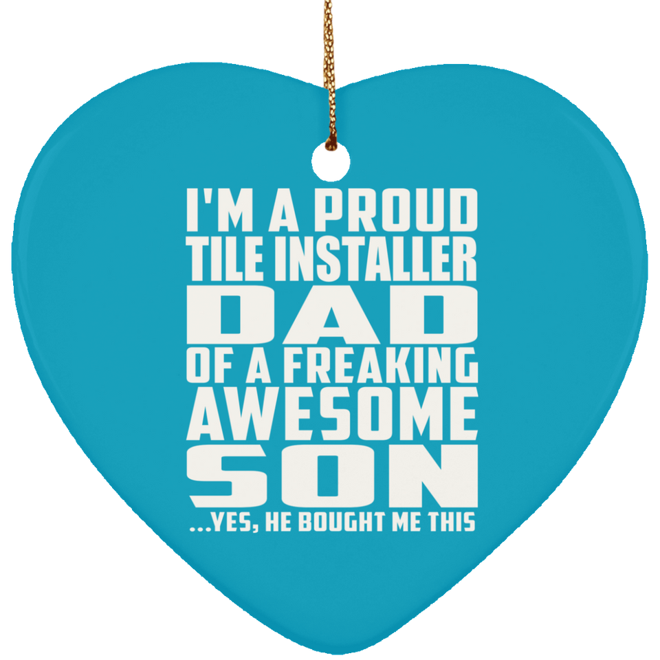 Proud Tile Installer Dad Of Awesome Son - Heart Ornament