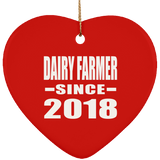 Dairy Farmer Since 2018 - Heart Ornament