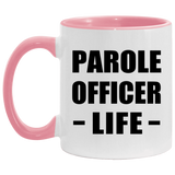 Parole Officer Life - 11oz Accent Mug Pink