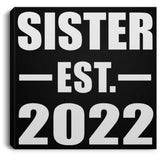 Sister Established EST. 2022 - Canvas Square